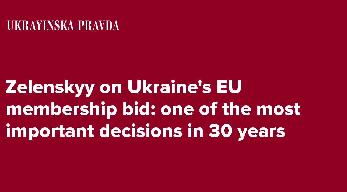 Zelenskyy on Ukraine's EU membership bid: one of the most important decisions in 30 years