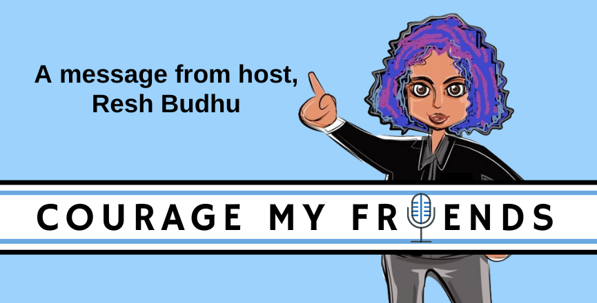 Keep the Courage My Friends podcast on air