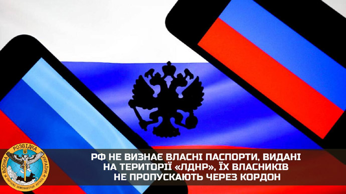 Russians do not recognise passports they issued in temporarily occupied areas of Donetsk and Luhansk Oblasts  Ukrainian intelligence