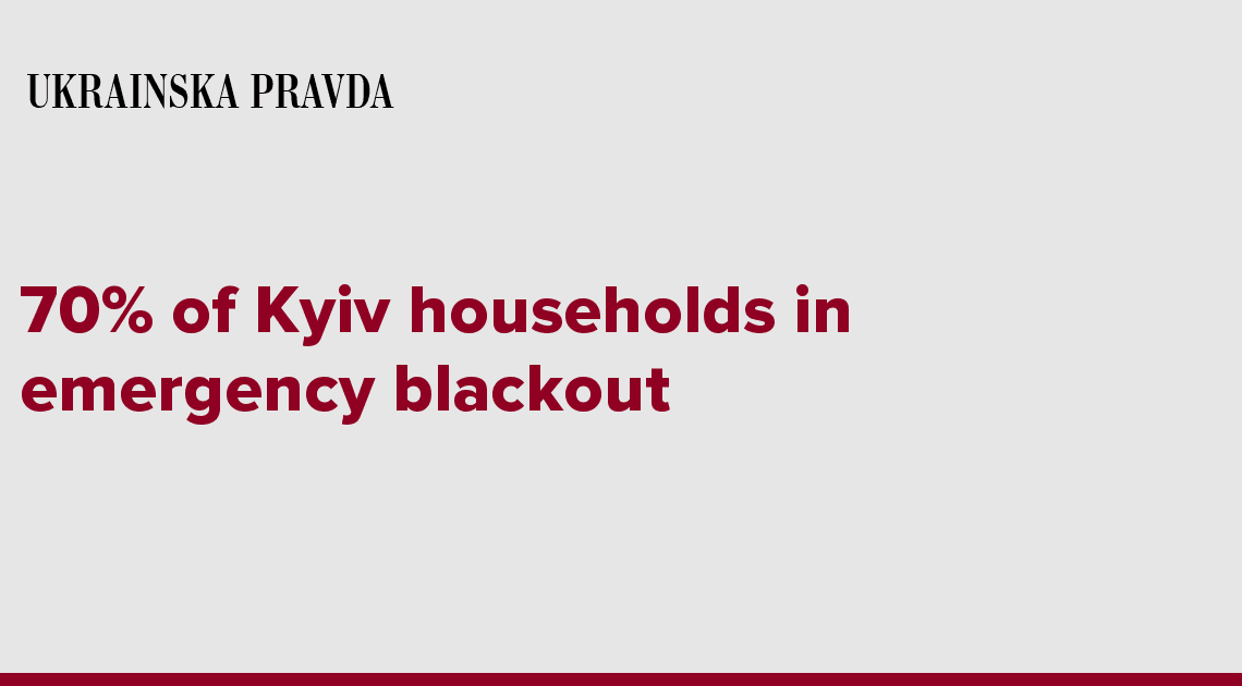 70% of Kyiv households in emergency blackout