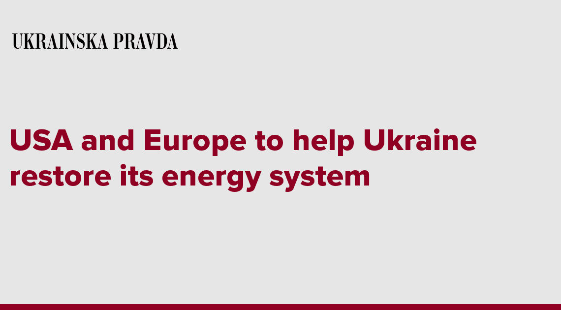 USA and Europe to help Ukraine restore its energy system