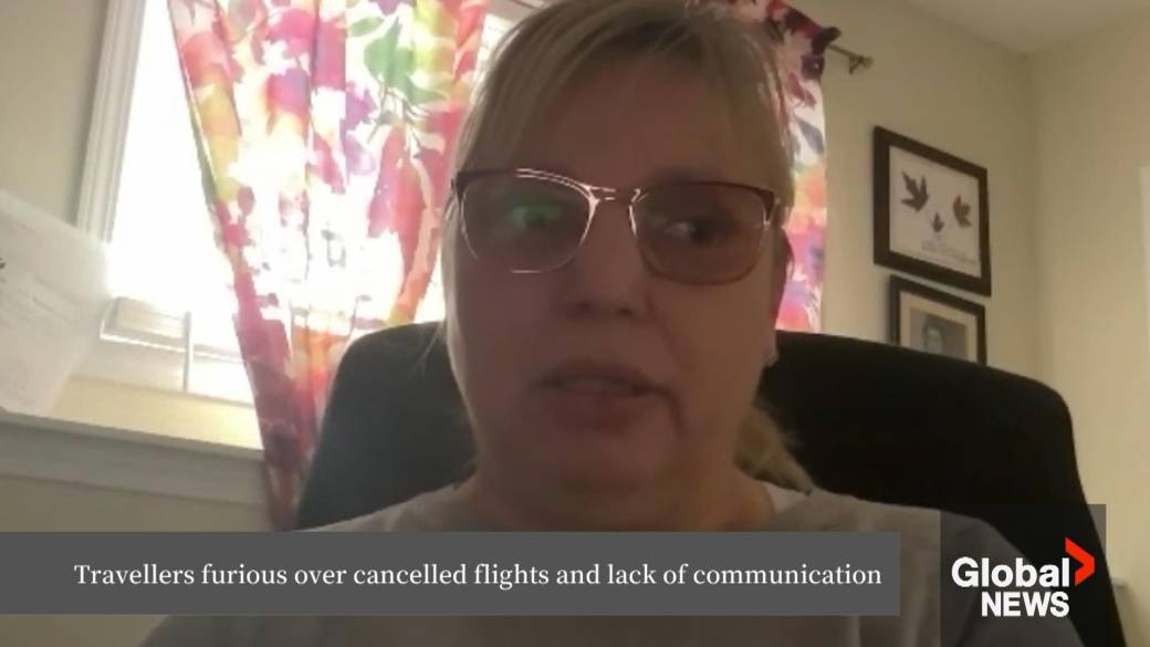 Click to play video: 'Travellers furious over cancelled flights and lack of communication'