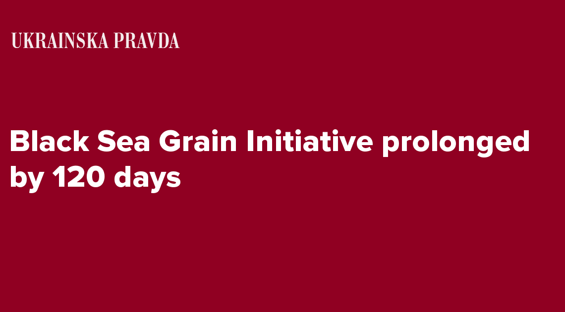 Black Sea Grain Initiative prolonged by 120 days