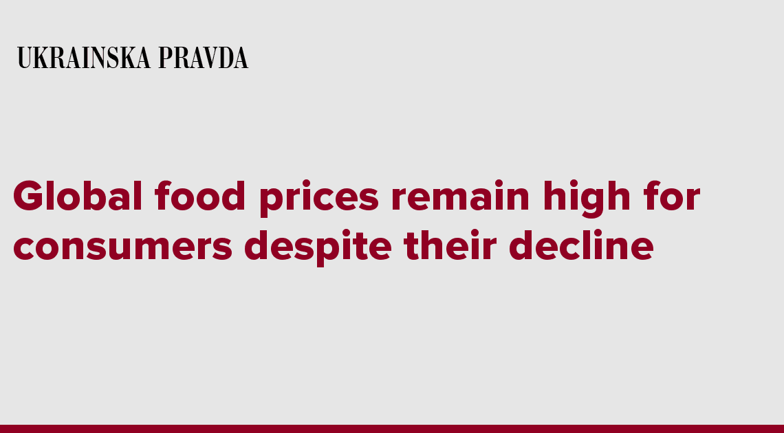 Global food prices remain high for consumers despite their decline