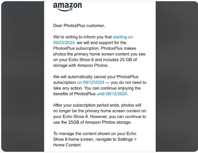 Amazon customers who own an Echo Show 8 got an email saying their subscription to PhotosPlus will end in September.